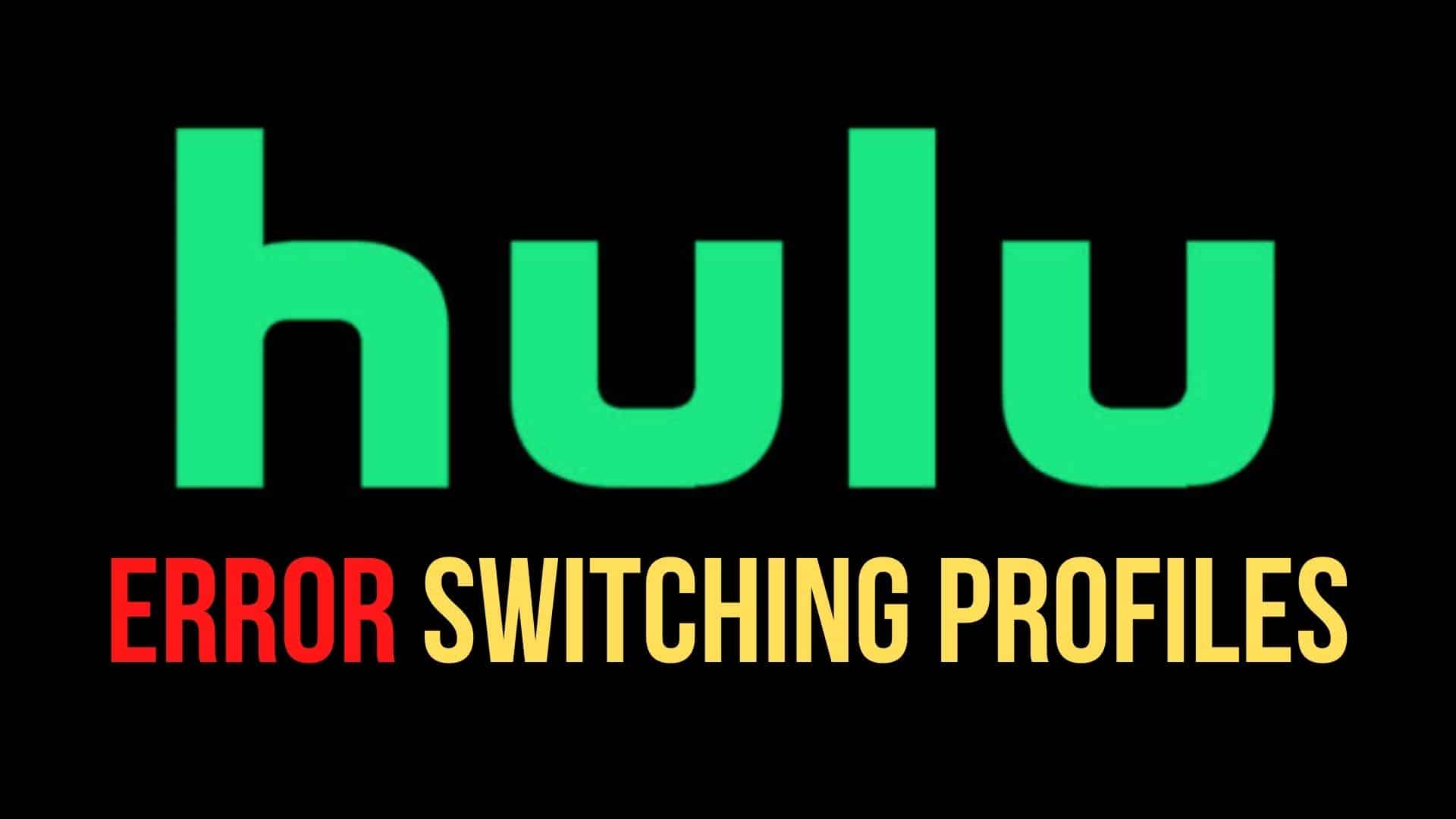 error-switching-profiles-hulu