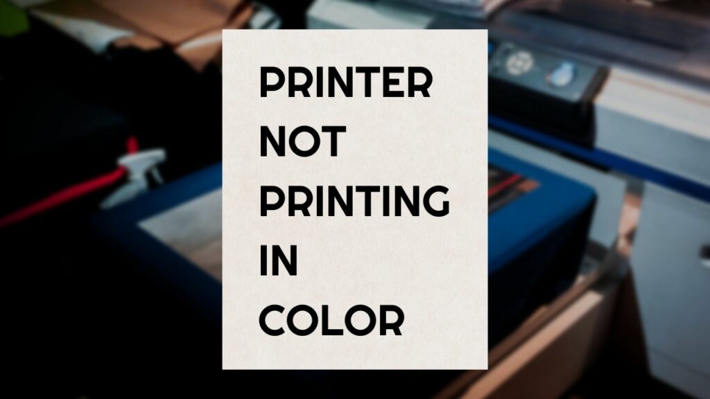 why-my-printer-is-not-printing-in-color-solved