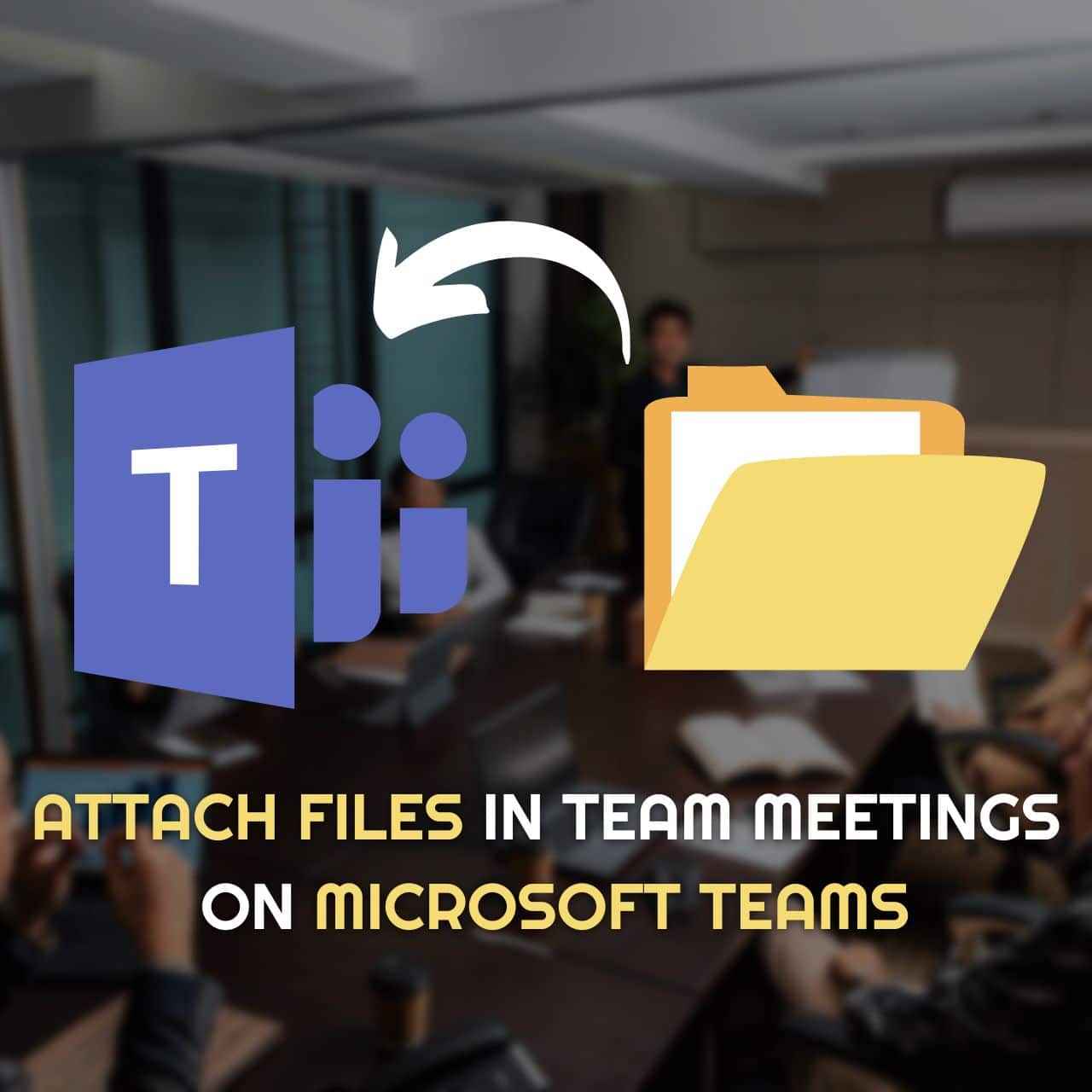 How To Attach A Document During Microsoft Teams Meeting